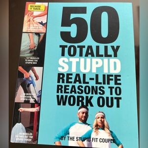 50 Totally Stupid Real-Life Reasons To Work Out